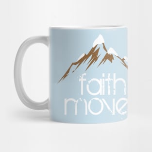 FAITH MOVES Mug
